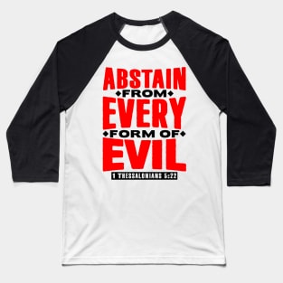 1 Thessalonians 5:22 Abstain From Every Form Of Evil Baseball T-Shirt